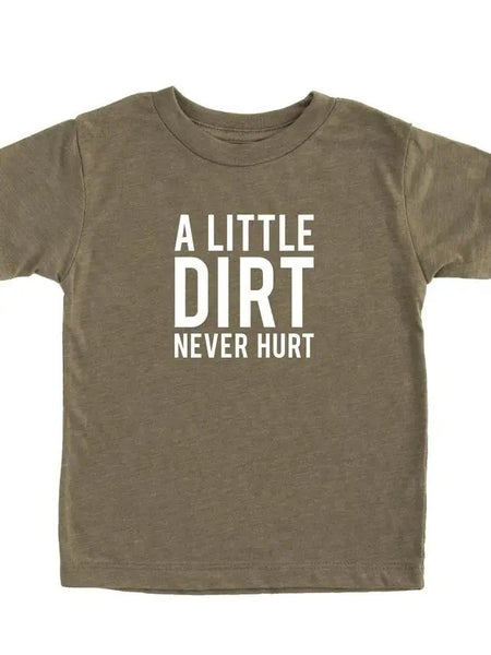 Dirt Never Hurt Shirt